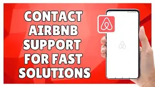 How to Contact Airbnb Support for Fast Solutions