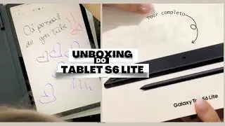Unboxing do Tab s6 lite + TOUR COMPLETO.