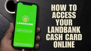 How to access your Landbank cash card online (2025 Full Guide)