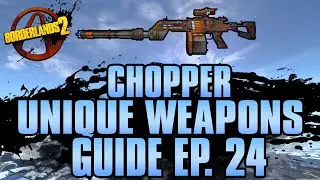 BORDERLANDS 2 | Руководство по уникальному оружию *Chopper*