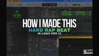 HOW I MADE THIS HARD RAP BEAT IN LOGIC PRO 11 | BEAT MAKING BASICS