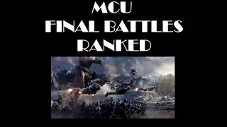 MCU Final Battles Ranked