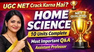 UGC NET Home Science |10 Units Complete |home science Most Important Q&A |Assistant Professor 2025🏆🔥