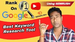 How to Rank a Blog post or YouTube Videos in Top Search Results using SemRush Keyword Research Tool