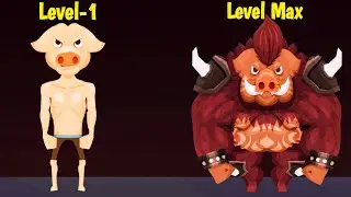 Tough Man-Pig Evolution (Level 1-Level Max)