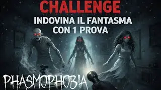CHALLENGE INDOVINA IL FANTASMA CON 1 SINGOLA PROVA - PHASMOPHOBIA PIU' HORROR CHE MAI!!!!