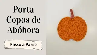 PORTA COPOS DE ABÓBORA EM CROCHÊ | Passo a Passo | Por Mimos da Jô Tapetes e Trilhos