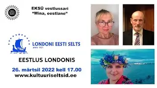 Mina, eestlane : Eestlus Londonis