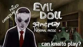 Playing Evil doll in normal mode but................ Failed 🤫 || can knaito play? #video