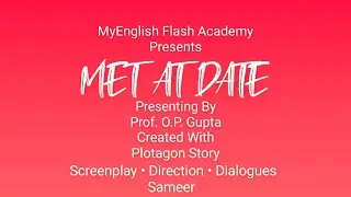English with a Funny Story  | Met At Date |  MyEnglish Flash Academy - Prof. O P Sir