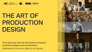 THE ART OF PRODUCTION DESIGN Panel with the Oscar Nominees