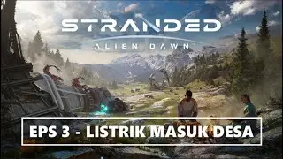 STRANDED : ALIEN DAWN (EPS. 3 - LISTRIK MASUK DESA) | Game menarik Survival Building | Indonesia