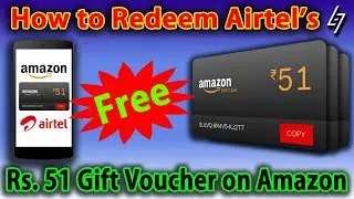 How to Redeem Airtel's Free Rs. 51 Gift Voucher on Amazon