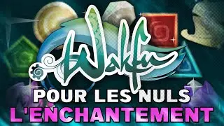 [WPLN] - WAKFU For Dummies (And Dofus players): Enchanting and improving your items!