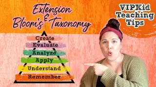 VIPKid Teaching Tips: Extension Activities and Bloom's Taxonomy for the Online ESL Classroom