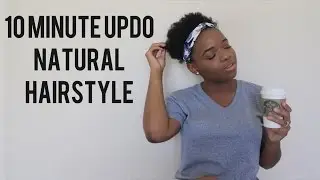 10 MINUTE UPDO | Natural Hairstyle
