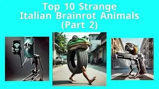 Top 10 Strange Italian Brainrot Animals (Part 2)