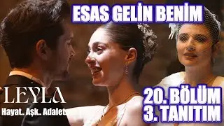 Leyla: Hayat&hellip;Aşk&hellip;Adalet... 20. B&ouml;l&uuml;m 3. Tanıtım Esasa Gelin Benim