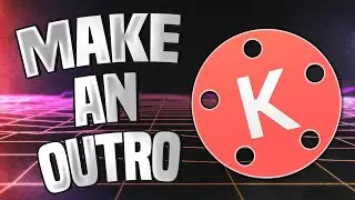 How to Make an Outro using Android (Kine Master)