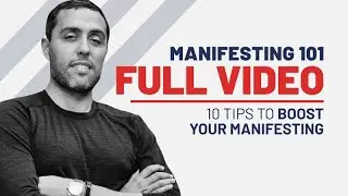 Manifesting 101 - FULL VIDEO - 10 tips to boost your manifesting