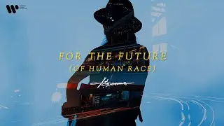 แอ๊ด คาราบาว - For The Future (of Human Race) [Official Music Video]