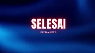SELESAI [BAKALAI_CREW]