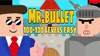 МИСТЕР ПУЛЯ| ОДНИМ ВЫСТРЕЛОМ СЕМЕРЫХ ЗАВАЛИЛ.| Mr.bullet |Android Game|100-120 УРОВНИ НА ТРИ ЗВЕЗДЫ