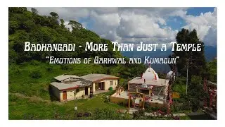 BADHANGADI - MORE THAN JUST A TEMPLE | CHAMOLI GADWAL  UTTARAKHAND | MAI HU RAHI