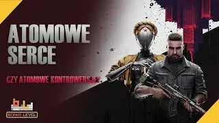 BONUS LEVEL #8 - Problemy Atomic Heart i rewelacyjny Dead Space Remake