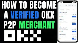 How to Become a Verified OKX P2P Merchant
