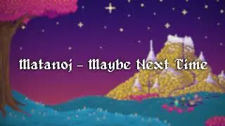 Katin Svět OST - Matanoj - Maybe Next Time