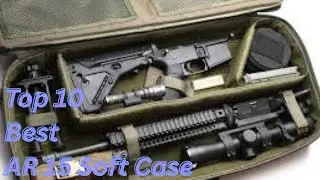 Top 10 Best AR-15 Soft Case Review in 2025 | Smart Buys