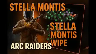 Стелла Монтис: вайп | Arc Raiders 11