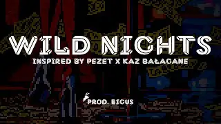 [FREE] PEZET X KAZ BAŁAGANE X PRO8L3M TYPE BEAT | WILD NIGHTS 140bpm | MELODIC TRAP INSTRUMENTAL