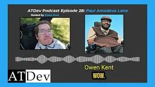 ATDev Podcast Episode 28: Paul Amadeus Lane on Technology, Disability Advocacy, and Storytelling
