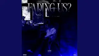 Fading us?