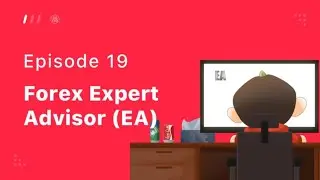 Lesson 19: Forex Expert Advisor (EA)