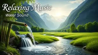 Soothing : Relaxing Music 🍀Deep Healing+Stress Relief, Nature Sounds for Deep Relaxation🌿Deep Sleep