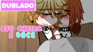 Seu Cheiro É Doce 🍭🍬 ( DUBLADO ) 🌈 Yaoi/BL | Mini Filme