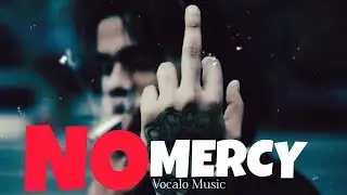 NO MERCY | ft Vocalo ft Jokk