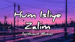 Hum Isliye Zalim Tera Charcha Nahi Karte | Without Music | Vocals - Lyrics | Nusrat Fateh Ali Khan