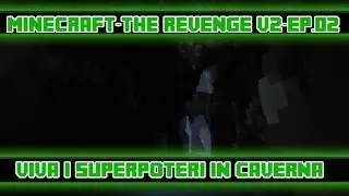 Minecraft 1.8-Gameplay ITA-Revenge V2-EP.02-Viva i superpoteri in caverna!!