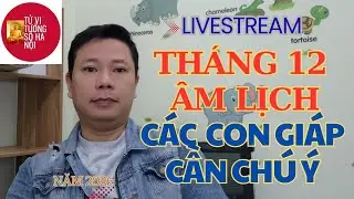 Tháng 12 âm ,con giáp nào cần chú ý