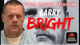 Exclusive Larry Bright interview