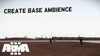 Arma 3 - How to add ambience to your bases using code