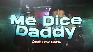 Darell, Omar Courtz - Me Dice Daddy 🔥 (Letra)