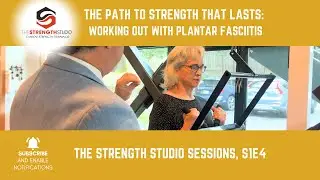 Working Out with Plantar Fasciitis at 71: Overcoming Bone Spurs & Injury | Strength Studio S1E4