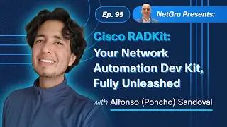 Cisco RADKit: Your Network Automation Dev Kit, Fully Unleashed | Ep. 95