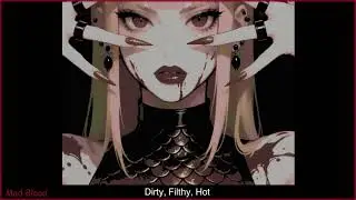 「 Music 」Dirty, Filthy, Hot - Mad Blood ( Korean )