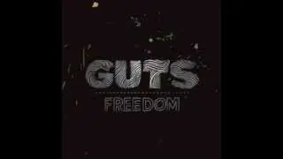 Guts - Bubble part 1 - Freedom